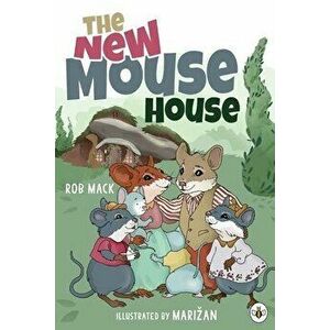 The New Mouse House, Paperback - Rob Mack imagine