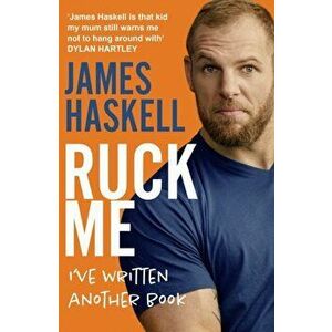 Ruck Me. (I'Ve Written Another Book), Paperback - James Haskell imagine