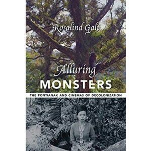 Alluring Monsters. The Pontianak and Cinemas of Decolonization, Paperback - *** imagine