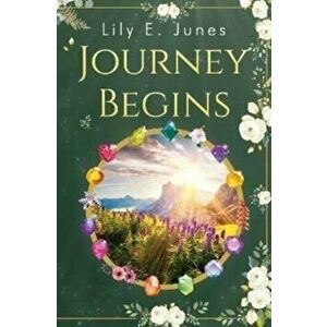 Journey Begins, Paperback - Lily E. Junes imagine