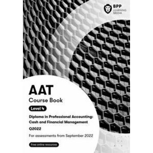 AAT Cash and Financial Management. Course Book, Paperback - BPP Learning Media imagine