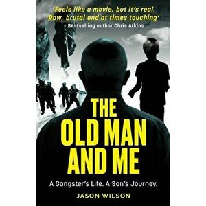 The Old Man And Me, Paperback - Jason Wilson imagine