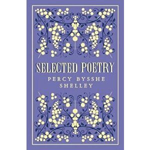 Selected Poetry, Paperback - Percy Bysshe Shelley imagine