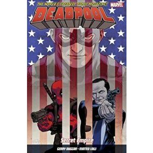 Deadpool: World's Greatest Vol. 10: Secret Empire, Paperback - Gerry Dugan imagine
