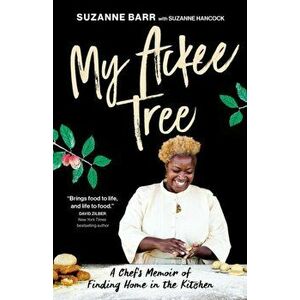 My Ackee Tree. A Chef's Memoir of Finding Home in the Kitchen, Hardback - Suzanne Hancock imagine