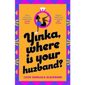 Yinka, Where is Your Huzband?. The hilarious and heartfelt romcom everyone is talking about in 2022, Hardback - Lizzie Damilola Blackburn imagine