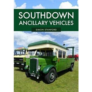 Southdown Ancillary Vehicles, Paperback - Simon Stanford imagine