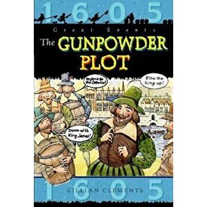 Great Events: The Gunpowder Plot, Paperback - Gillian Clements imagine