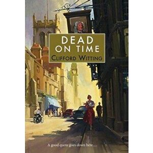 Dead on Time, Paperback - Clifford Witting imagine