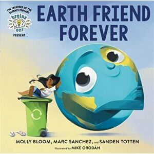 Brains On! Presents...Earth Friend Forever, Hardback - Sanden Totten imagine