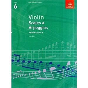Violin Scales & Arpeggios, ABRSM Grade 6. from 2012, Sheet Map - *** imagine