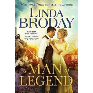 A Man of Legend, Paperback - Linda Broday imagine