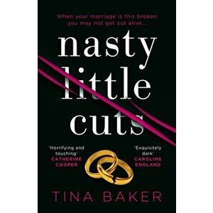 Nasty Little Cuts. from the author of #1 ebook bestseller Call Me Mummy, Main, Hardback - Tina Baker imagine