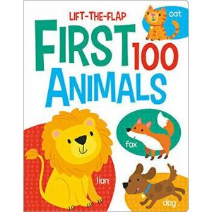 First 100 Animals, Board book - Kit Elliot imagine