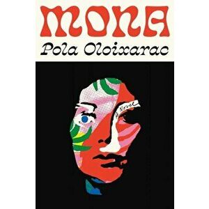Mona. Main, Hardback - Pola Oloixarac imagine