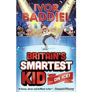 Britain's Smartest Kid ... On Ice!, Paperback - Ivors Baddiel imagine