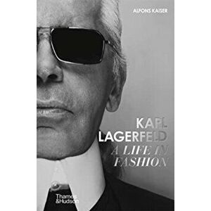 Karl Lagerfeld. A Life in Fashion, Hardback - Alfons Kaiser imagine