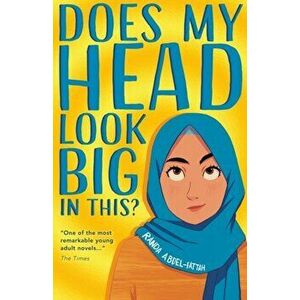 Does My Head Look Big In This (2022 NE). 2 ed, Paperback - Randa Abdel-Fattah imagine