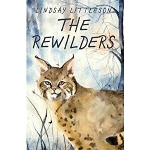 The Rewilders, Paperback - Lindsay Littleson imagine