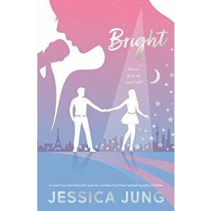 BRIGHT, Paperback - Jessica Jung imagine