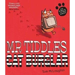 Mr Tiddles: Cat Burglar. Reissue, Paperback - Tom McLaughlin imagine