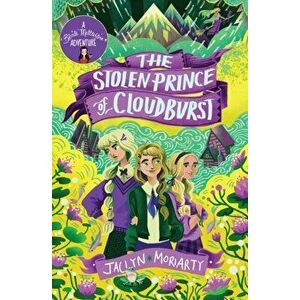 The Stolen Prince Of Cloudburst, Paperback - Jaclyn Moriarty imagine