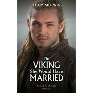 The Viking She Would Have Married, Paperback - Lucy Morris imagine