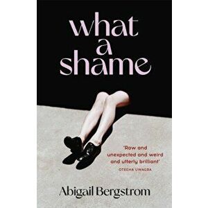 What a Shame, Paperback - Abigail Bergstrom imagine
