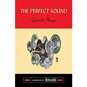 The Perfect Sound, Hardback - Garrett Hongo imagine