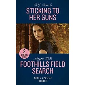 Sticking To Her Guns / Foothills Field Search. Sticking to Her Guns (A Colt Brothers Investigation) / Foothills Field Search (K-9s on Patrol), Paperba imagine