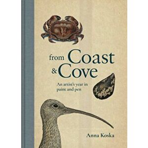 From Coast & Cove. An artist's year in paint and pen, Hardback - Anna Koska imagine