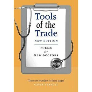 Tools of the Trade. Poems for New Doctors, New Edition, Paperback - *** imagine