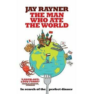 The Man Who Ate the World, Paperback - Jay Rayner imagine