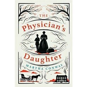 The Physician's Daughter. An engrossing historical fiction novel about the role of women in society, Hardback - Martha Conway imagine