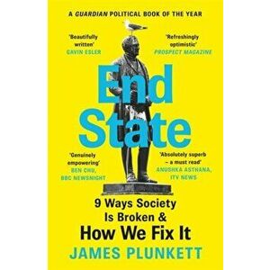 End State. 9 Ways Society is Broken - and how we can fix it, Paperback - James Plunkett imagine