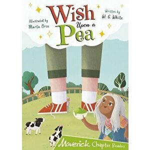 Wish Upon a Pea. (Lime Chapter Reader), Paperback - W.G. White imagine