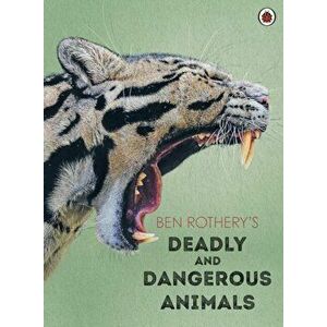 Ben Rothery's Deadly and Dangerous Animals, Hardback - Ben Rothery imagine