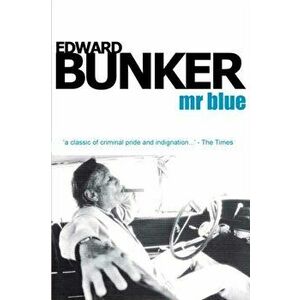 Mr Blue - Memoirs Of A Renegade. Memoirs of a Renegade, Paperback - Edward Bunker imagine