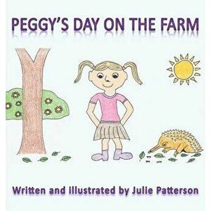 PEGGYS DAY ON THE FARM, Hardback - JULIE PATTERSON imagine