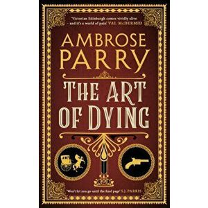 The Art of Dying, Paperback - Ambrose Parry imagine