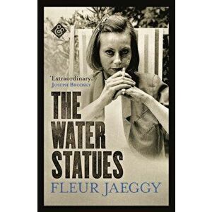 The Water Statues, Paperback - Fleur Jaeggy imagine