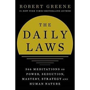 The Daily Laws. 366 Meditations on Power, Seduction, Mastery, Strategy and Human Nature, Export/Airside, Paperback - Robert Greene imagine