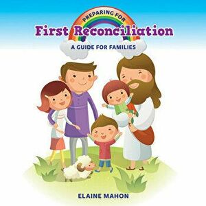 Preparing for First Reconciliation. A Guide for Families, Paperback - Elaine Mahon imagine