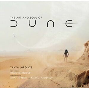 The Art and Soul of Dune, Hardback - Tanya Lapointe imagine