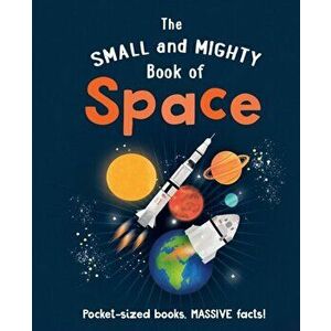 The Small and Mighty Book of Space, Hardback - Mike Goldsmith imagine