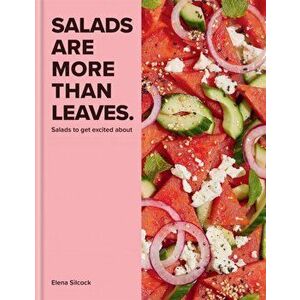 Salads are More Than Leaves, Hardback - Elena Silcock imagine