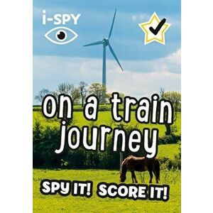 i-SPY On a Train Journey. Spy it! Score it!, Paperback - i-SPY imagine