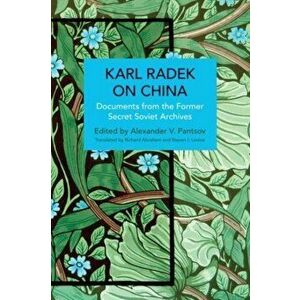 Karl Radek on China. Documents from the Former Secret Soviet Archives, Paperback - Karl Radek imagine