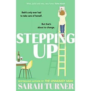 Stepping Up. From the Sunday Times bestselling author of THE UNMUMSY MUM, Paperback - Sarah Turner imagine