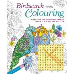Birdsearch with Colouring. Colour in the Delightful Images while You Solve the Puzzles, Paperback - Eric Saunders imagine